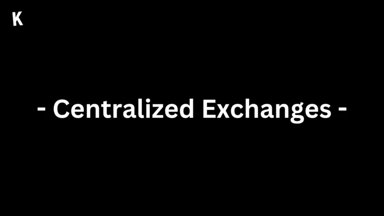 Centralized Exchanges