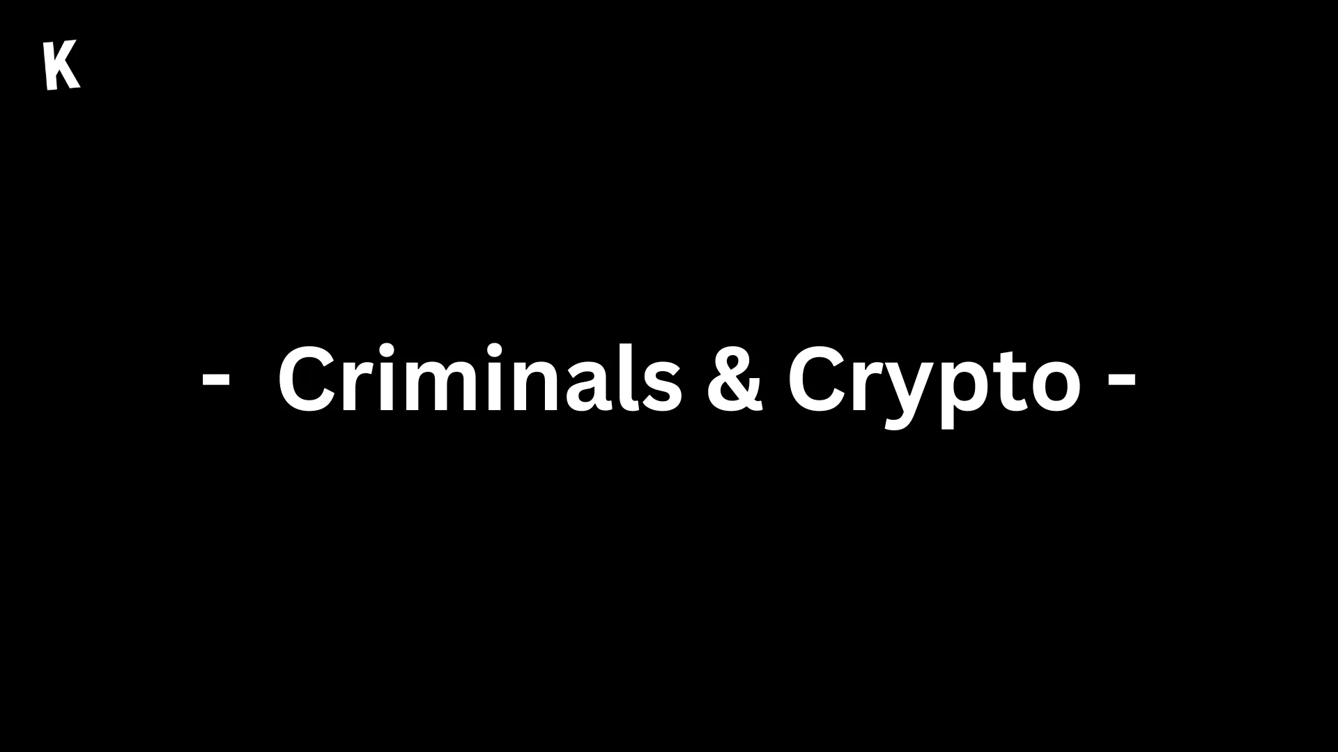 Criminals & Crypto