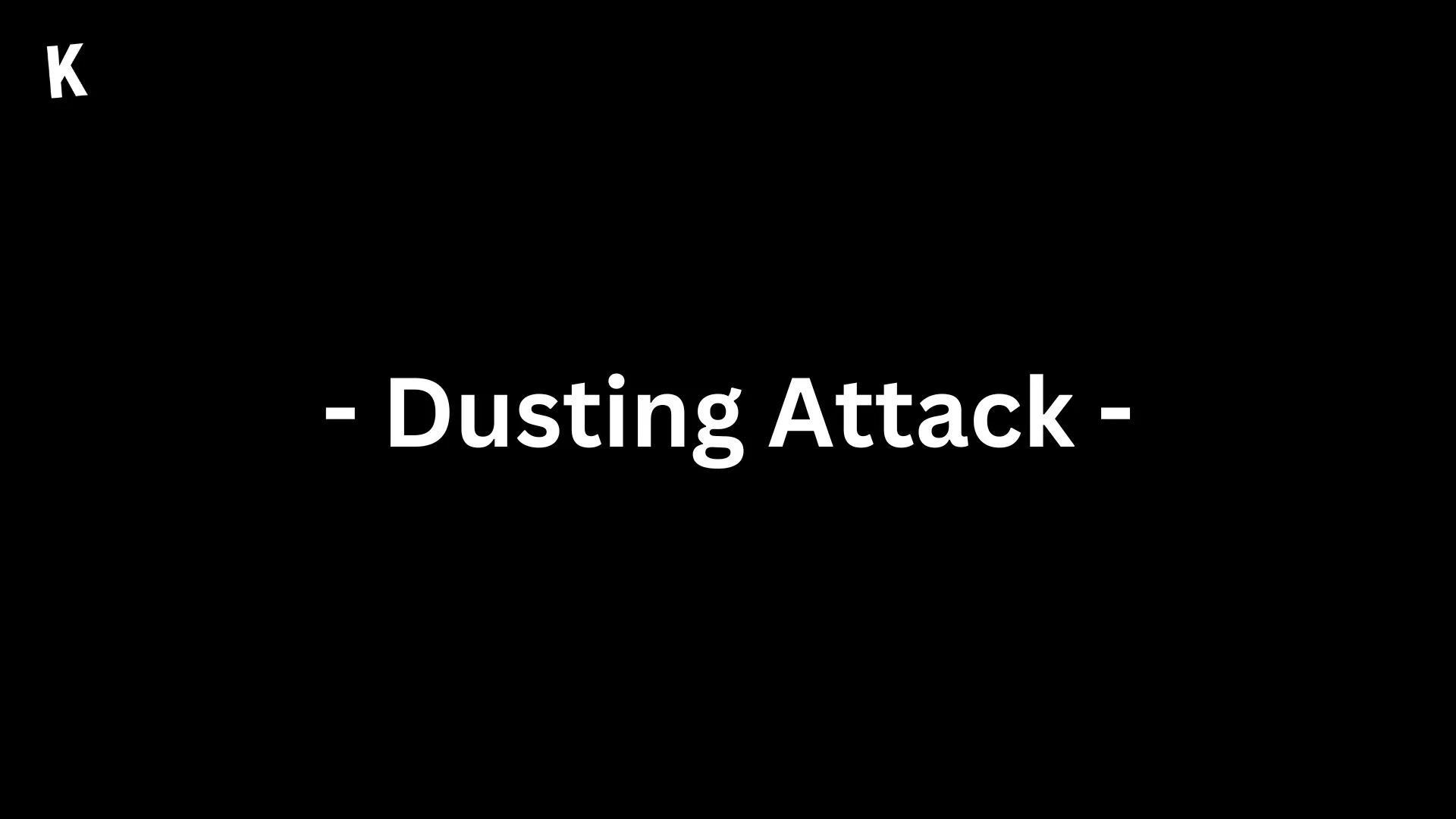 Dusting Attack