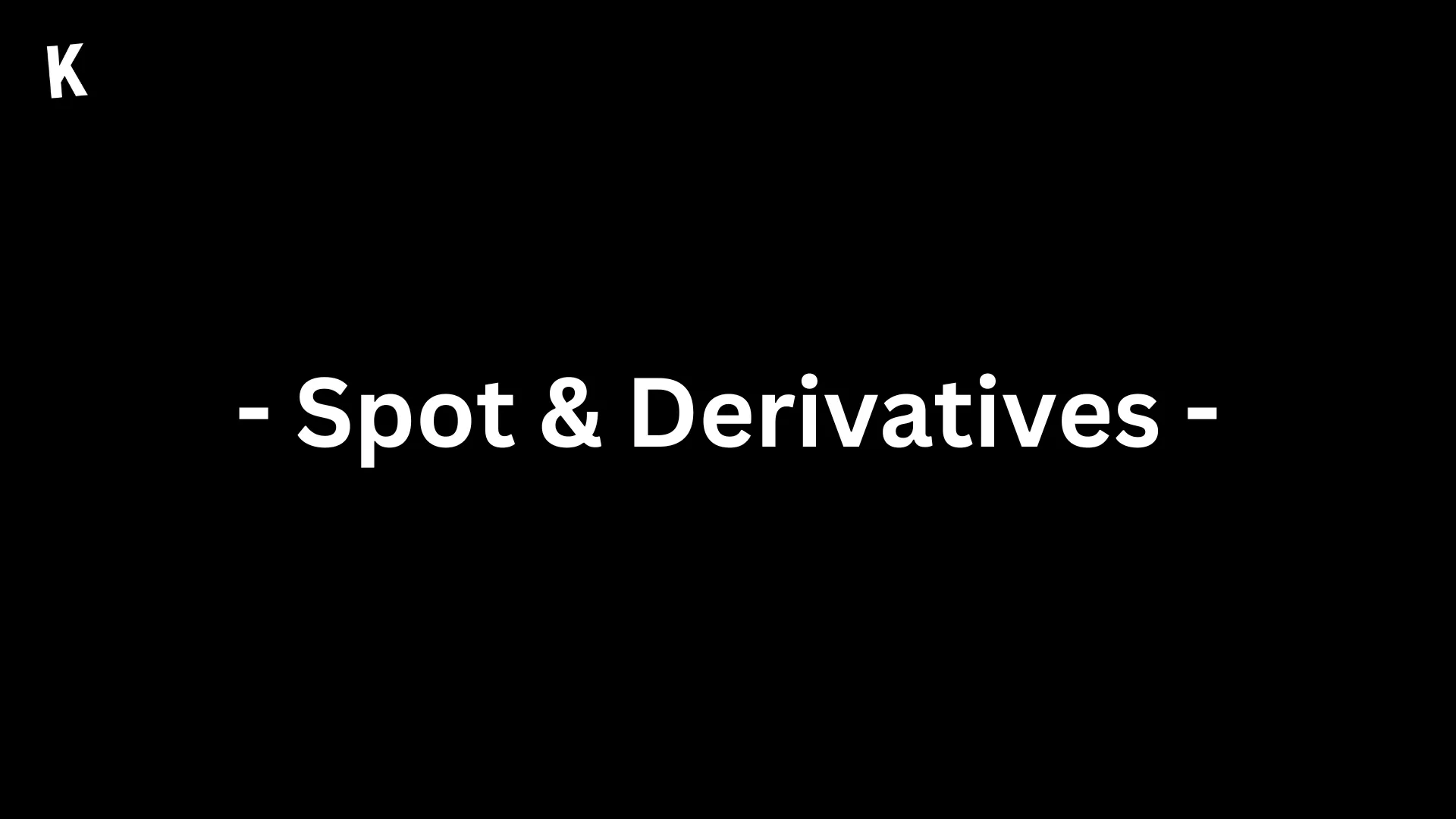 Spot and Derivatives