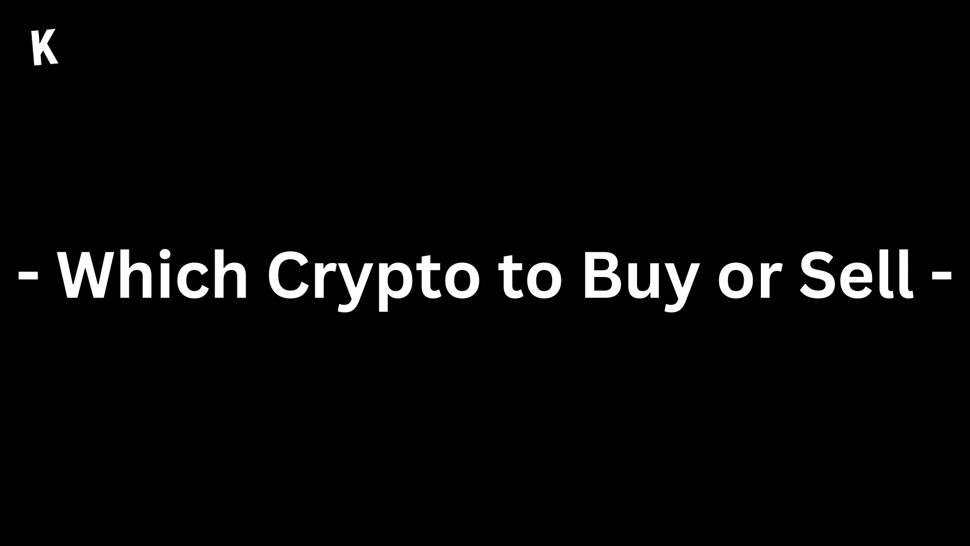 Which Crypto to Buy or Sell